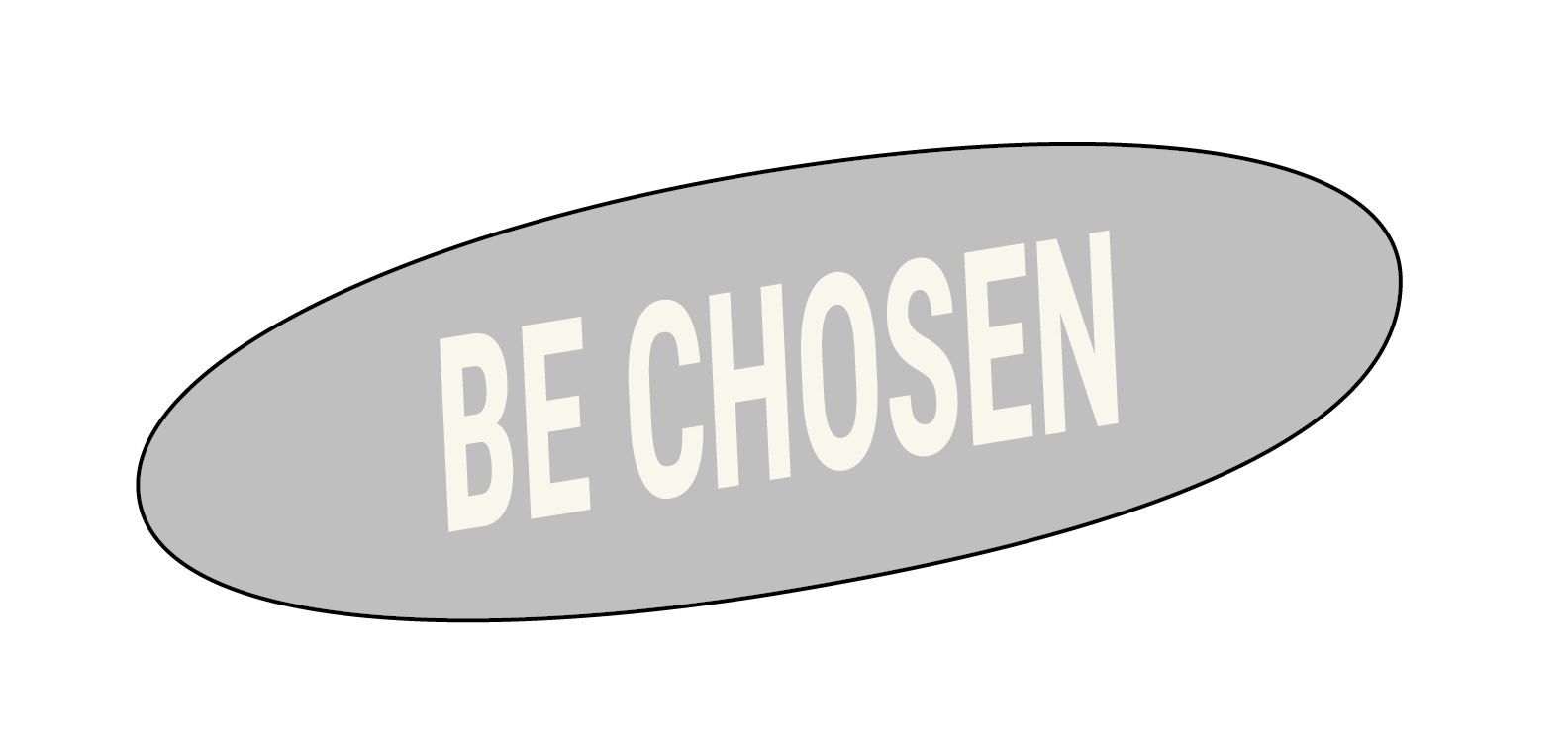 Be Chosen